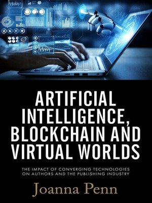 cover image of Artificial Intelligence, Blockchain, and Virtual Worlds
